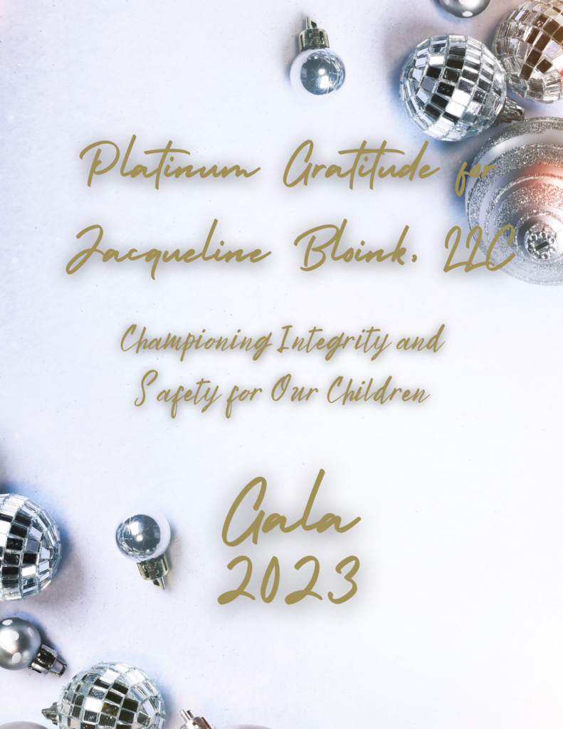 A celebratory image with a collection of sparkling Christmas ornaments on a white background, showcasing 'Platinum Gratitude for Jacqueline Bloink, LLC - Championing Integrity and Safety for Our Children' for Gala 2023 in elegant gold script.